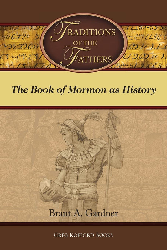 Traditions of the Fathers: The Book of Mormon as History