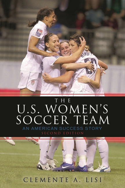 U.S. Women's Soccer Team: An American Success Story