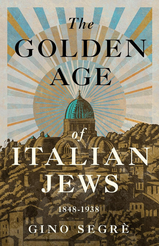 The Golden Age of Italian Jews: 1848-1938