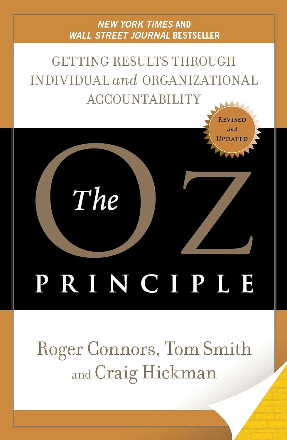 The Oz Principle: Getting Results Through Individual and Organizational Accountability (Revised, Updated)