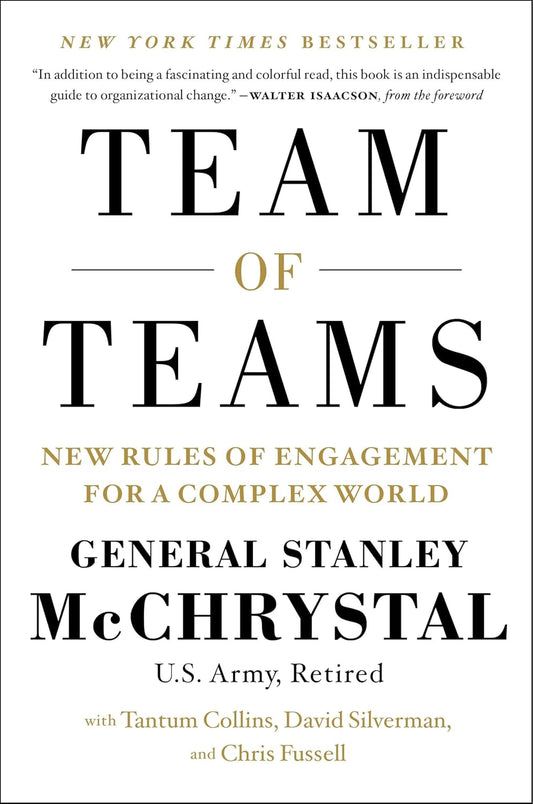 Team of Teams: New Rules of Engagement for a Complex World