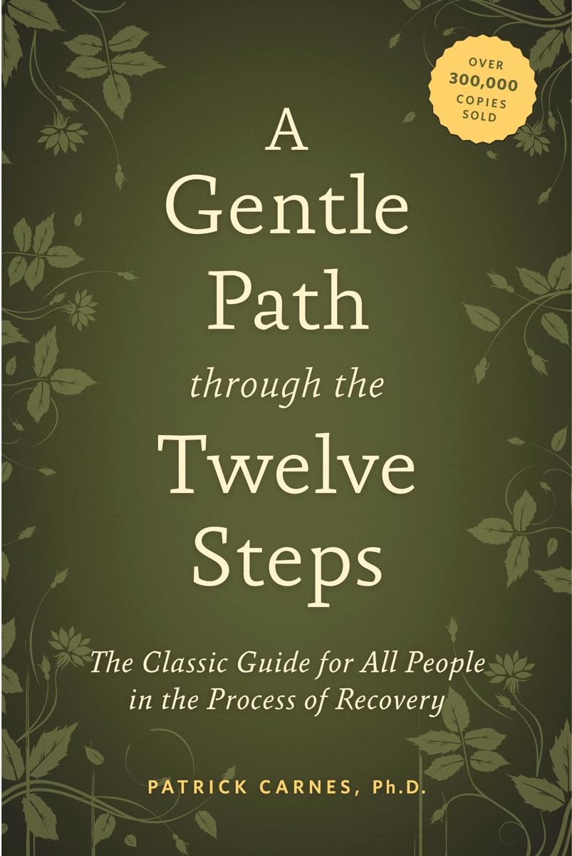 A Gentle Path Through the Twelve Steps: The Classic Guide for All People in the Process of Recovery (Revised, Updated, Expanded)
