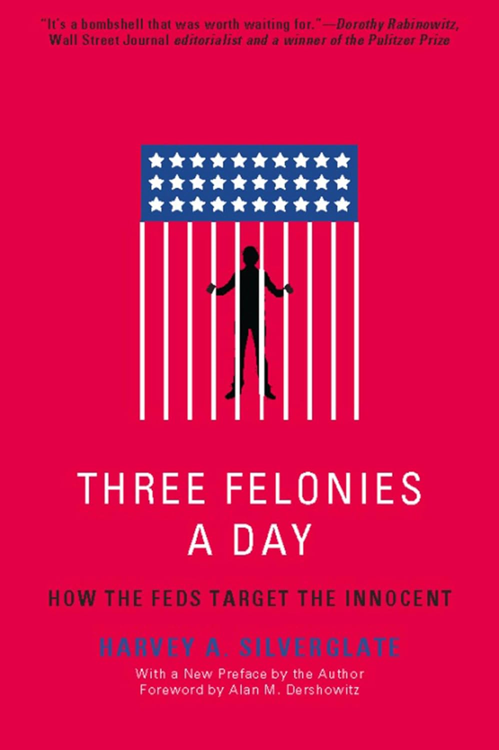 Three Felonies a Day: How the Feds Target the Innocent