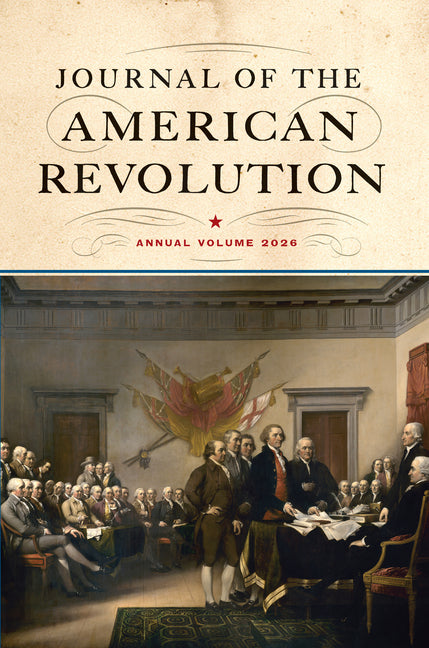 Journal of the American Revolution 2026: Annual Volume
