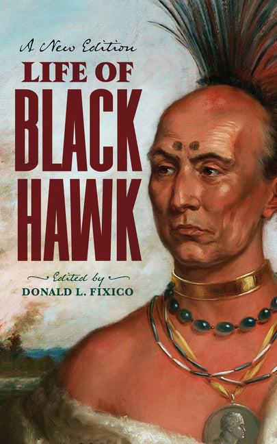 Life of Black Hawk: A New Edition