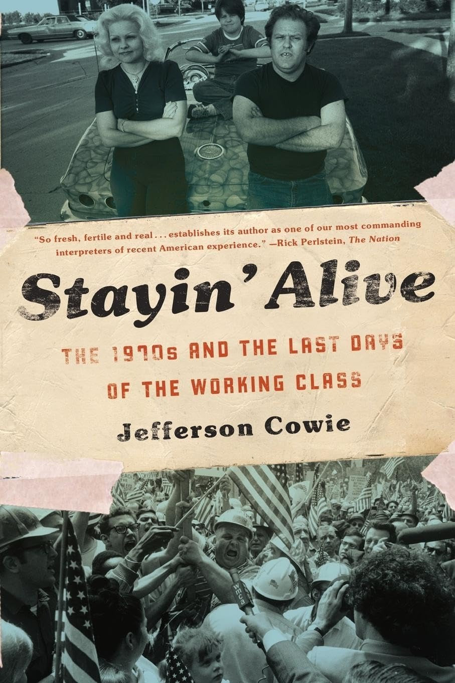 
Stayin' Alive: The 1970s and the Last Days of the Working Class
