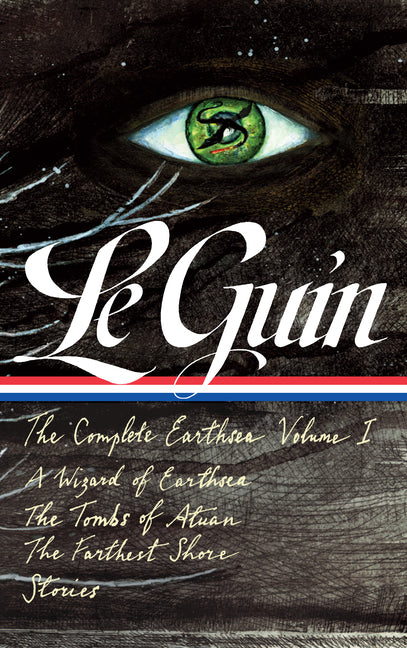 Ursula K. Le Guin: The Complete Earthsea, Volume One (Loa #400): A Wizard of Earthsea / The Tombs of Atuan / The Farthest Shore / Stories