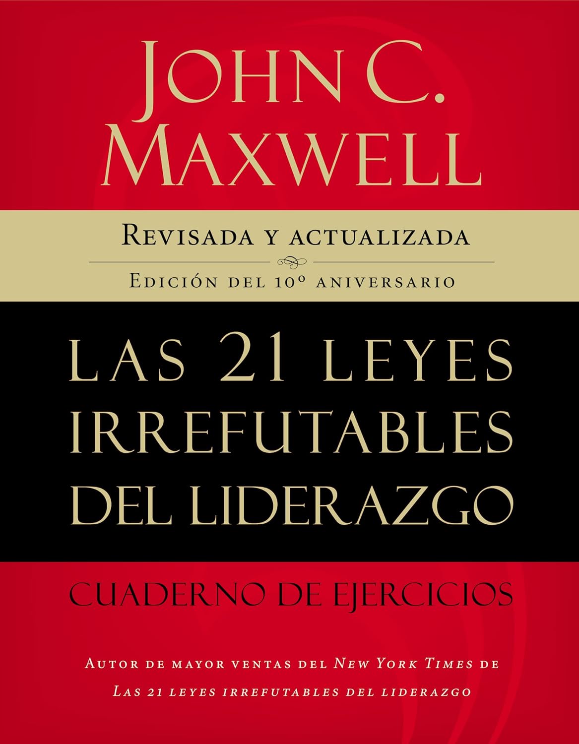 Las 21 Leyes Irrefutables del Liderazgo, Cuaderno de Ejercicios: Revisado Y Actualizado (Revised, Anniversary)