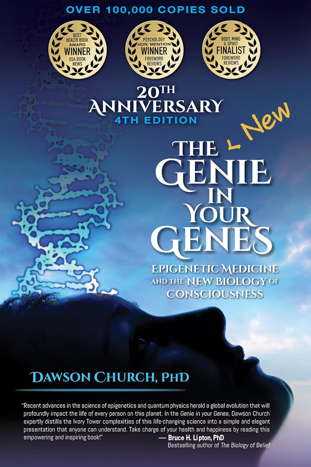 Genie in Your Genes: Epigenetic Medicine and the New Biology of Consciousness