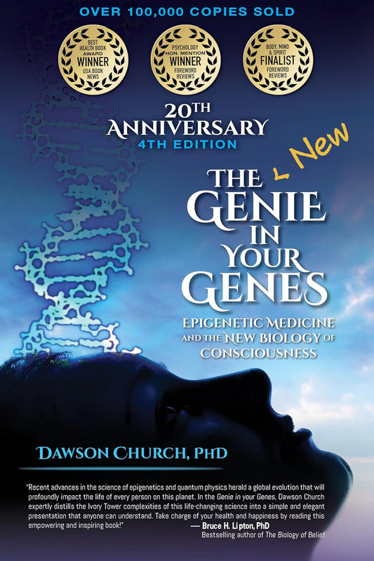 Genie in Your Genes: Epigenetic Medicine and the New Biology of Consciousness