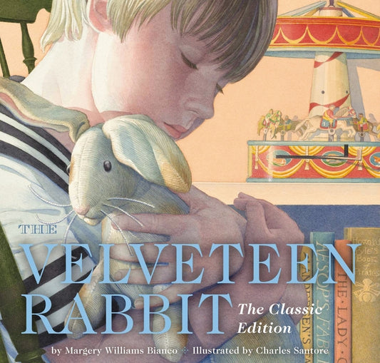 The Velveteen Rabbit Hardcover: The Classic Edition by Acclaimed Illustrator, Charles Santore (Classic)