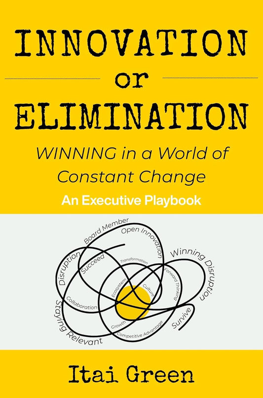 Innovation or Elimination: Winning in a World of Constant Change