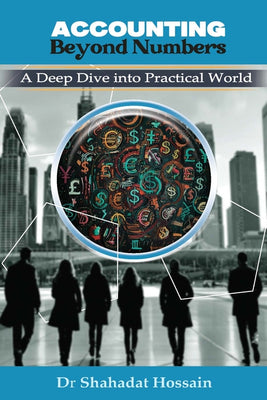 Accounting Beyond Numbers: A Deep Dive into Practical World