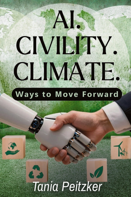 Ai. Civility. Climate.: Ways to Move Forward