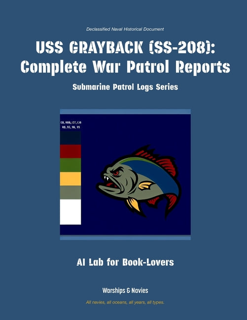 USS Grayback (Ss-208): Complete War Patrol Reports
