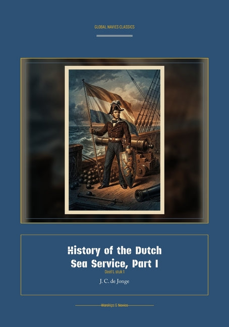 History of the Dutch Sea Service, Part I (Facsimile Dutch-English)