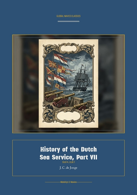 History of the Dutch Sea Service, Part VII (Facsimile Dutch-English)