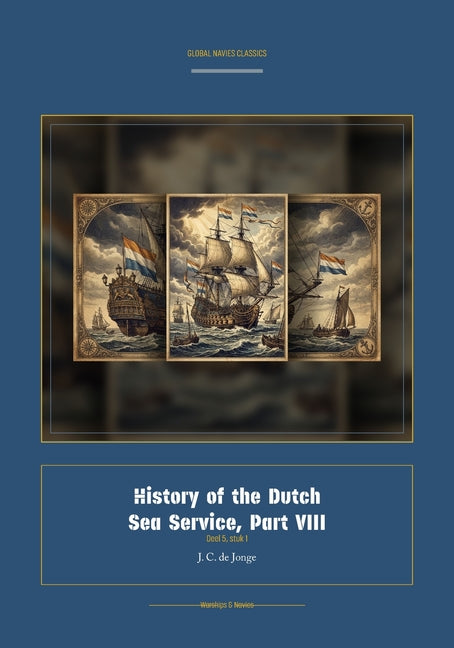 History of the Dutch Sea Service, Part VIII (Facsimile Dutch-English)