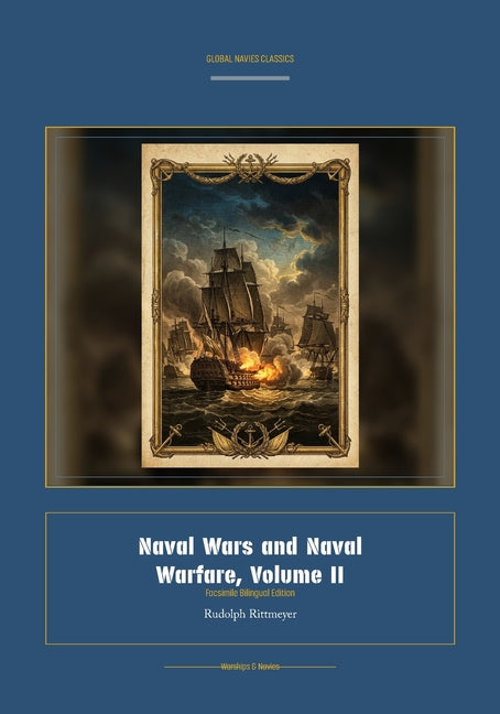 Naval Wars and Naval Warfare, Volume II (Facsimile German-English)