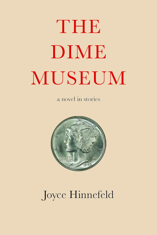 The Dime Museum: A Novel in Stories