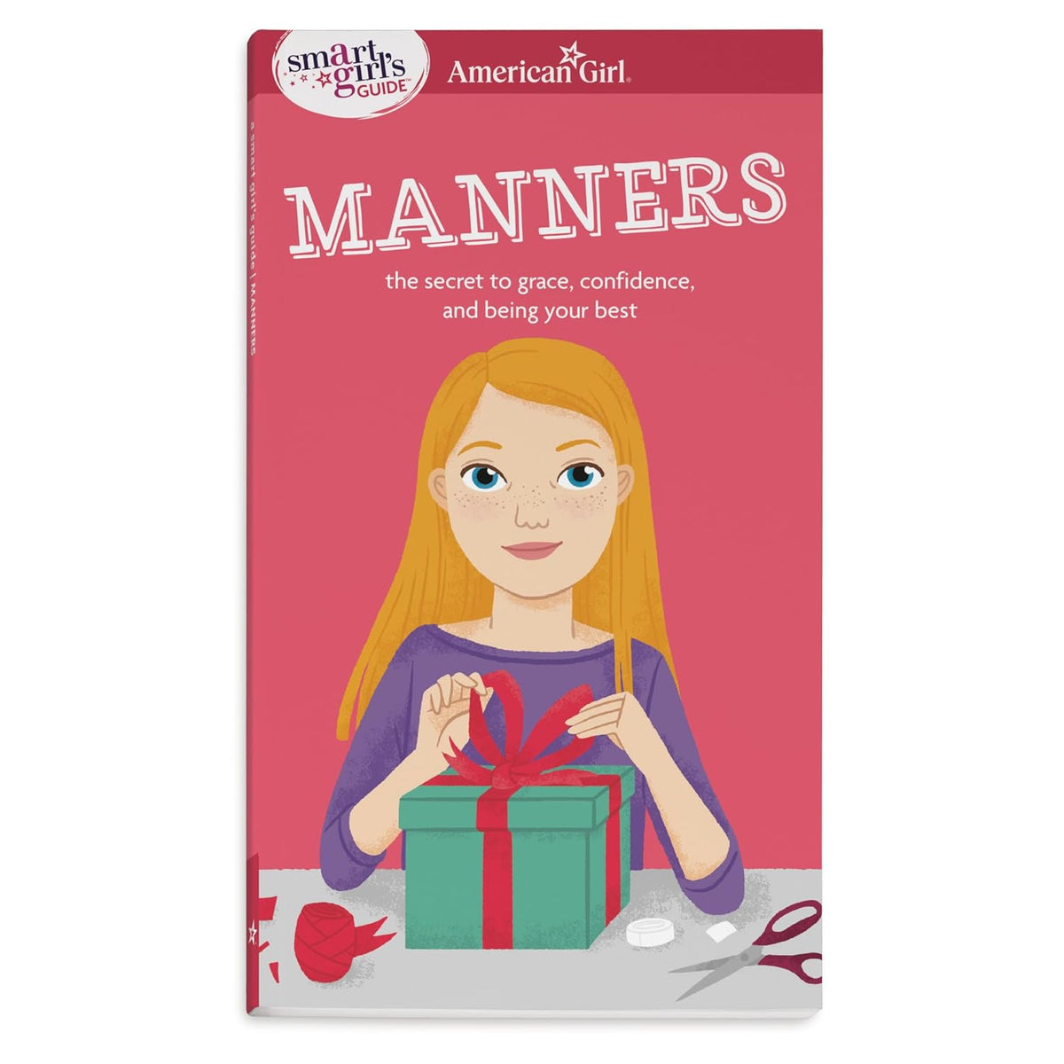 A Smart Girl's Guide: Manners: The Secrets to Grace, Confidence, and Being Your Best