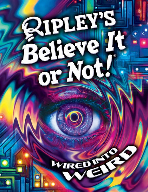 Ripley's Believe It or Not! Wired Into Weird