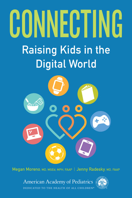 Connecting: Raising Kids in the Digital World