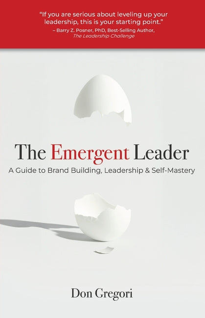 The Emergent Leader: A Guide to Brand Building, Leadership, and Self-Mastery