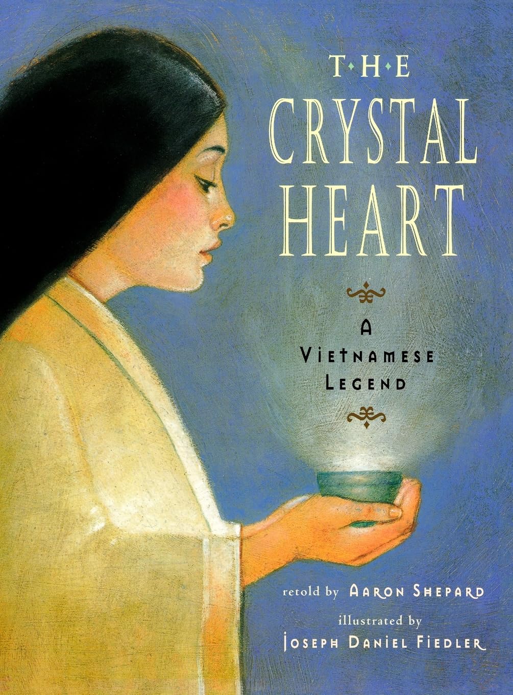The Crystal Heart: A Vietnamese Legend (25th Anniversary Edition)