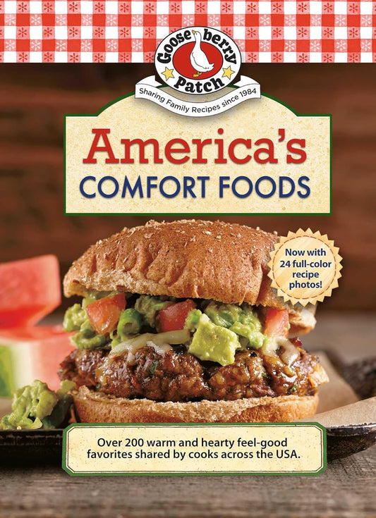 America's Comfort Foods: Hearty Feel-Good Favorites Shared by Cooks Across the USA