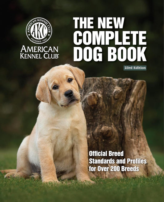 New Complete Dog Book, 23rd Edition: Official Breed Standards and Profiles for Over 200 Breeds