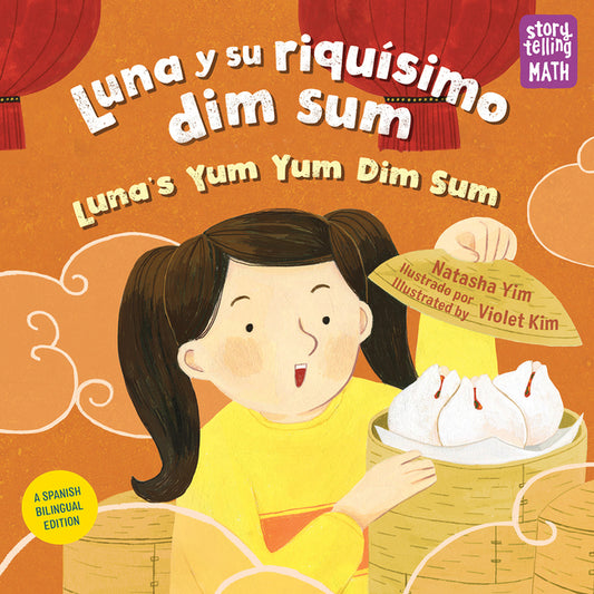 Luna Y Su Riquisimo Dim Sum / Luna's Yum Yum Dim Sum (Spanish Bilingual Edition)