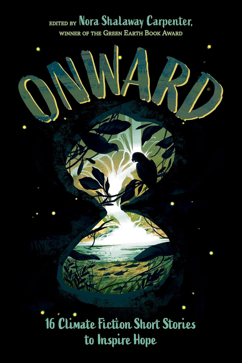 Onward: 16 Climate Fiction Short Stories to Inspire Hope
