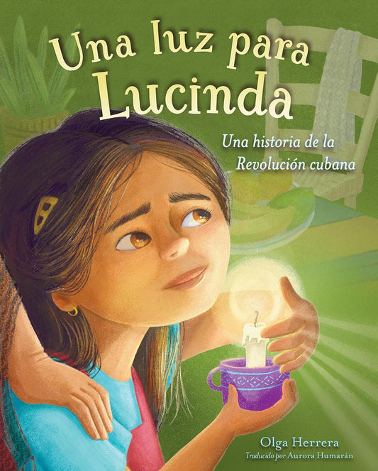 Una Luz Para Lucinda: Una Historia de la Revolucion Cubana