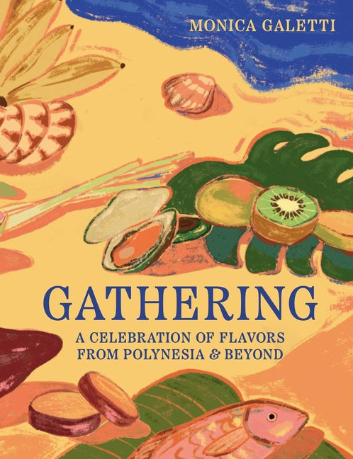Gathering: A Celebration of Flavors from Polynesia & Beyond