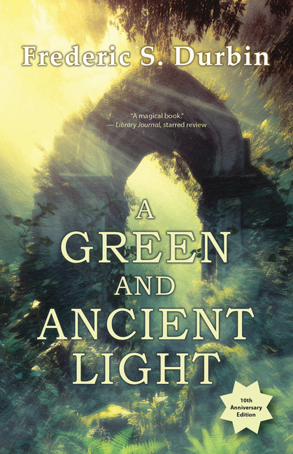 A Green and Ancient Light: 10th Anniversary Edition (Anniversary)