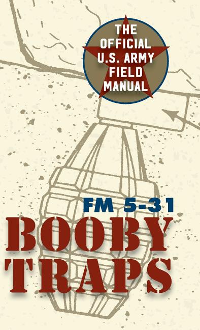 U.S. Army Guide to Boobytraps (Reprint)