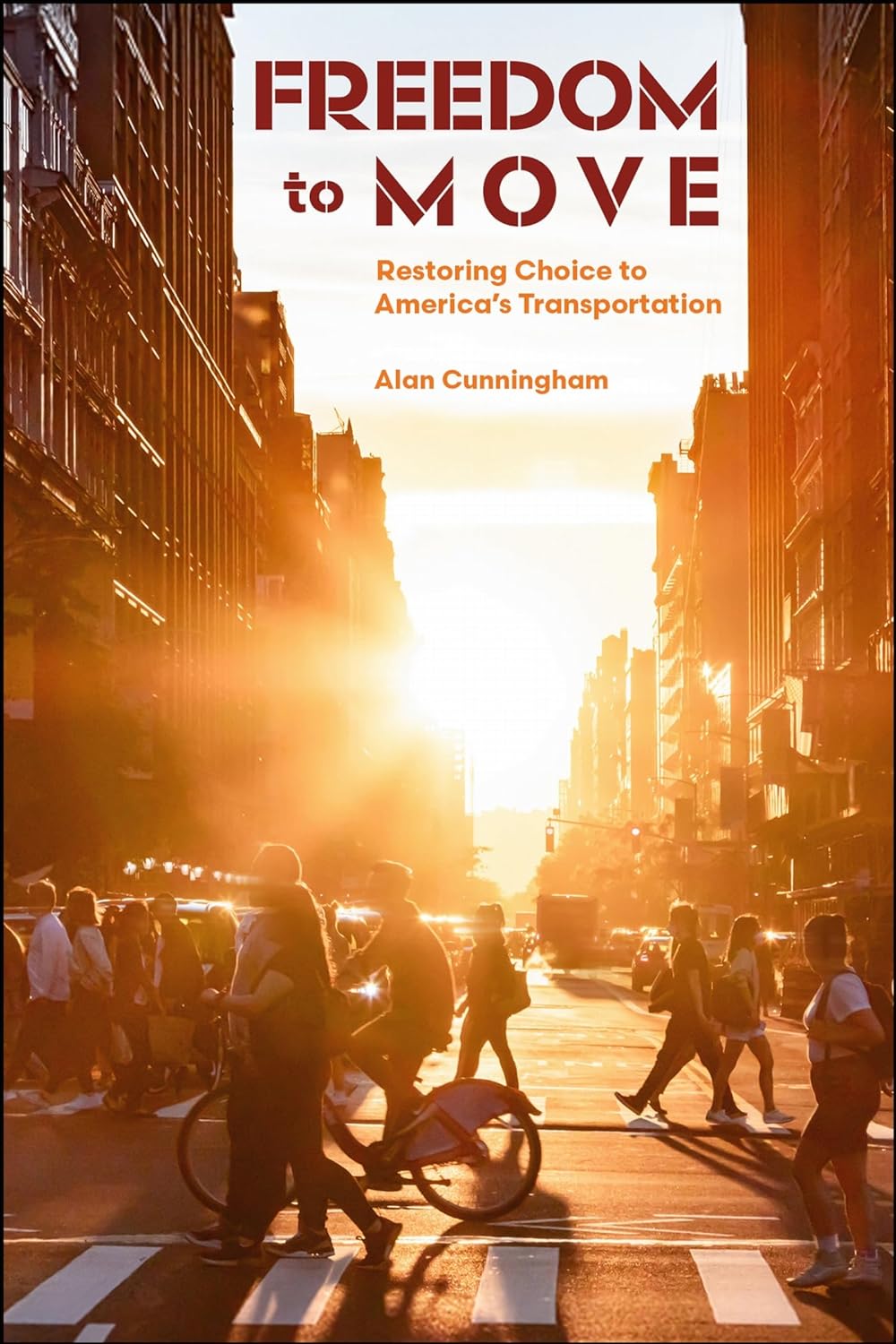 Freedom to Move: Restoring Choice to America's Transportation