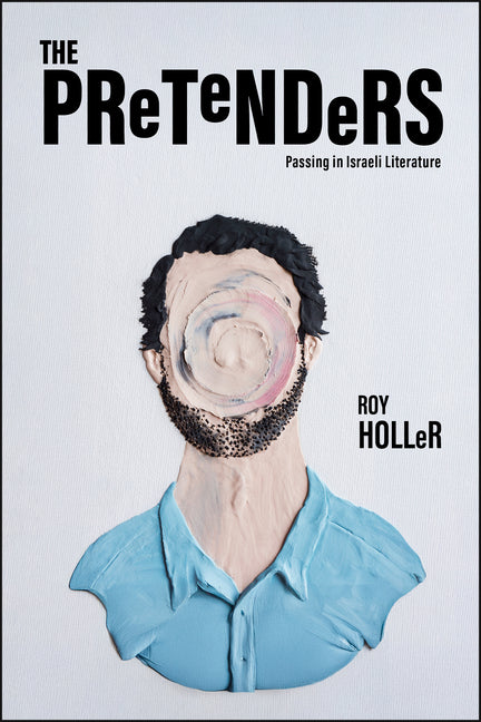 The Pretenders: Passing in Israeli Literature