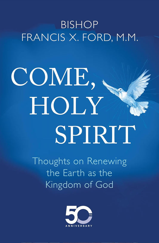 Come, Holy Spirit: Thoughts on Renewing the Earth as the Kingdom of God