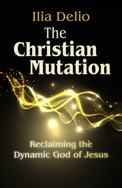 The Christian Mutation: Reclaiming the Dynamic God of the Jesus