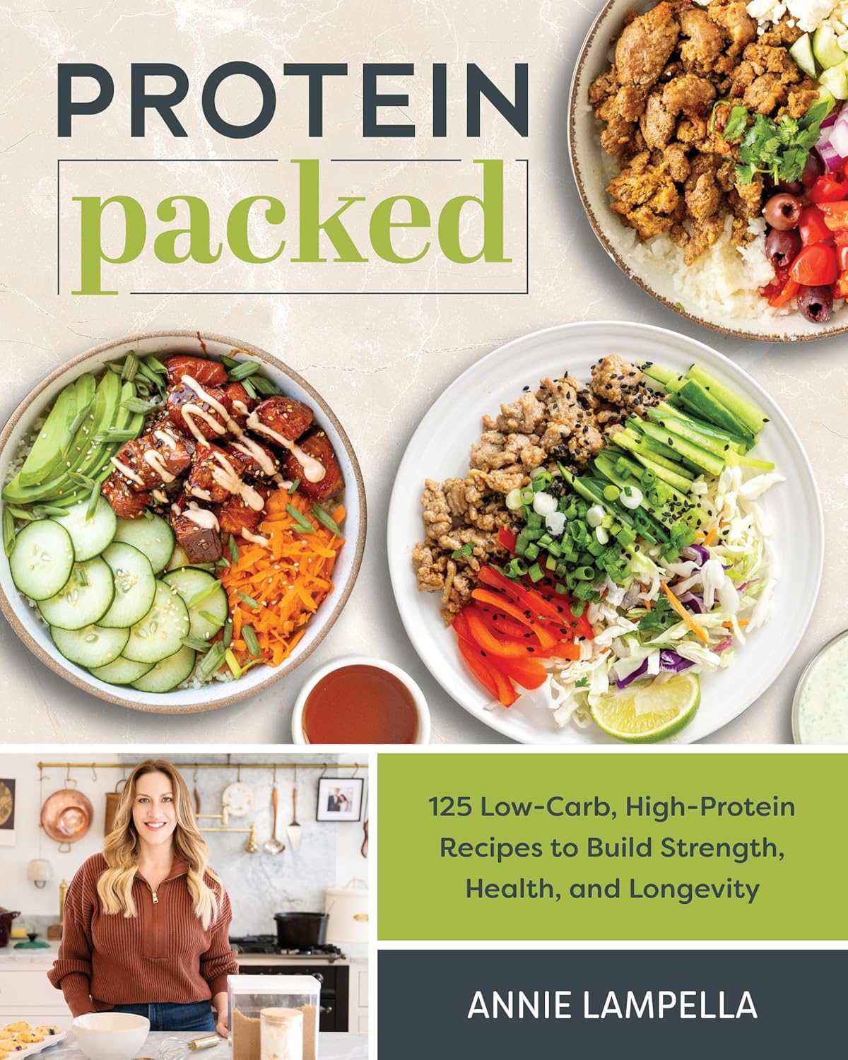 Protein Packed: 100 Low-Carb, High-Protein Recipes to Build Strength, Health, and Longevity