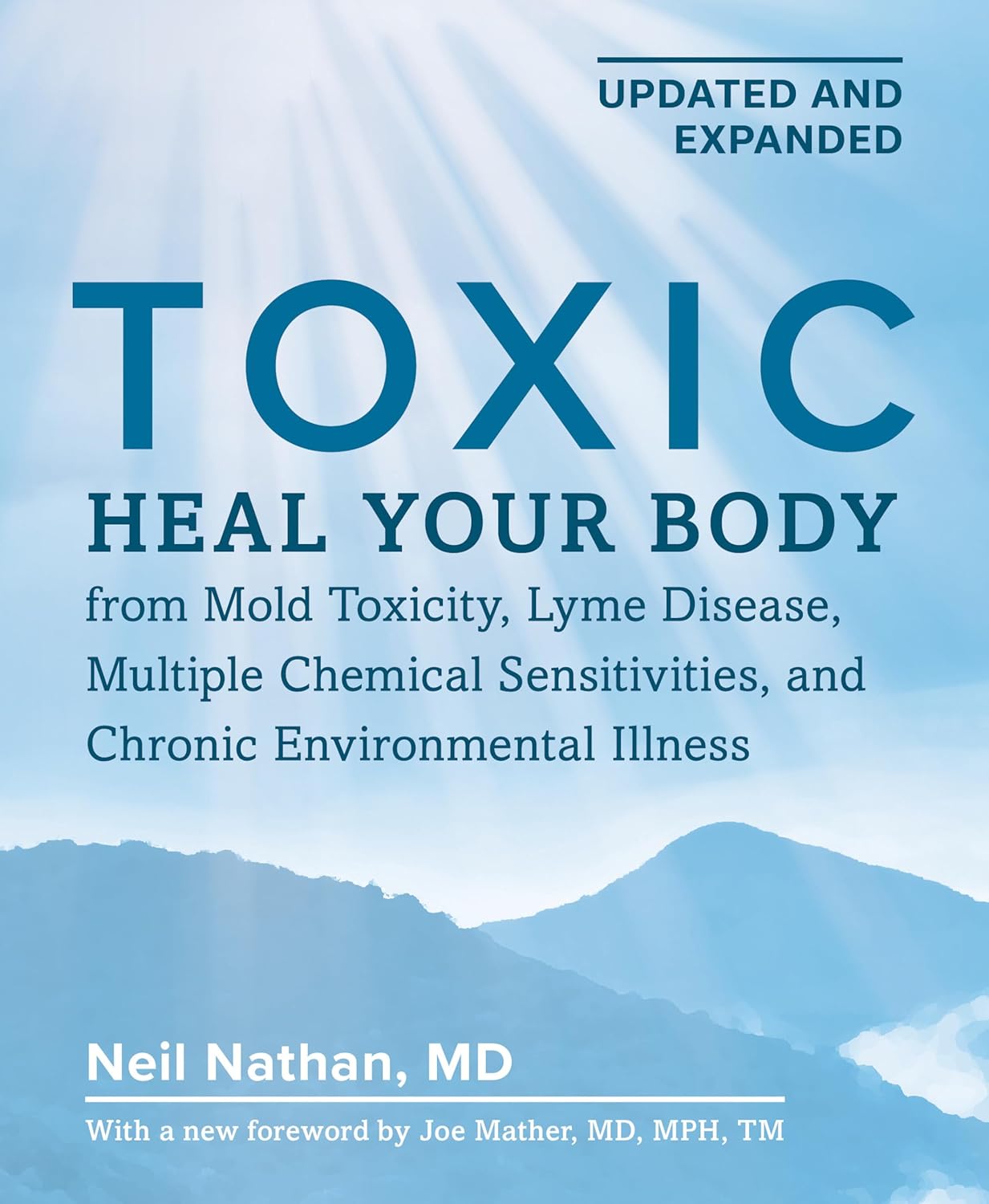 Toxic 2nd Edition: Heal Your Body from Mold Toxicity, Lyme Disease, Multiple Chemical Sensitivities, and Chronic Environmental Illness