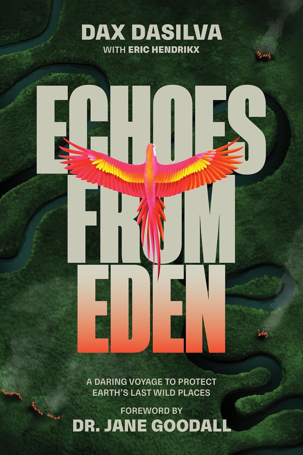 Echoes from Eden: A Daring Voyage to Protect Earth's Last Wild Places