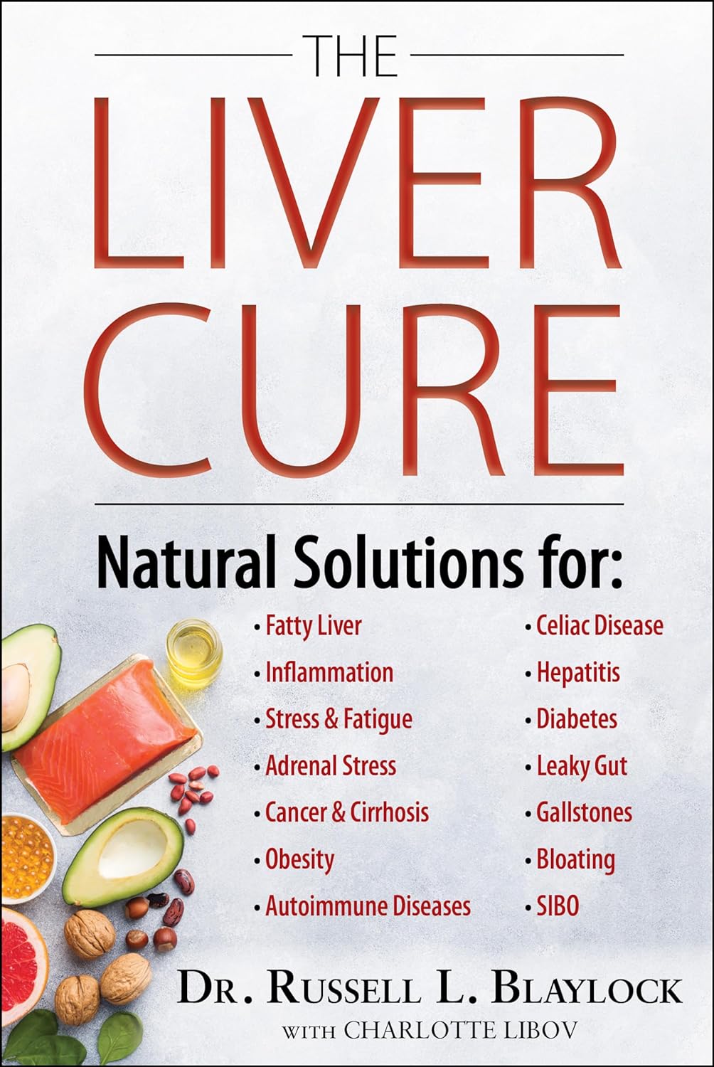 The Liver Cure: Natural Solutions for Liver Health to Target Symptoms of Fatty Liver Disease, Autoimmune Diseases, Diabetes, Inflammation, Stress & Fatigu
