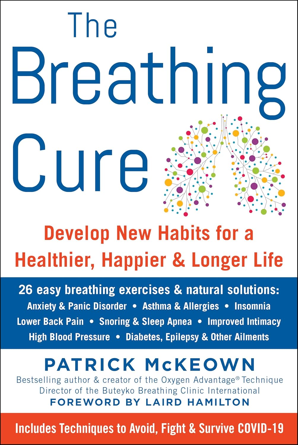 The Breathing Cure: Develop New Habits for a Healthier, Happier, and Longer Life with a Foreword by Laird Hamilton