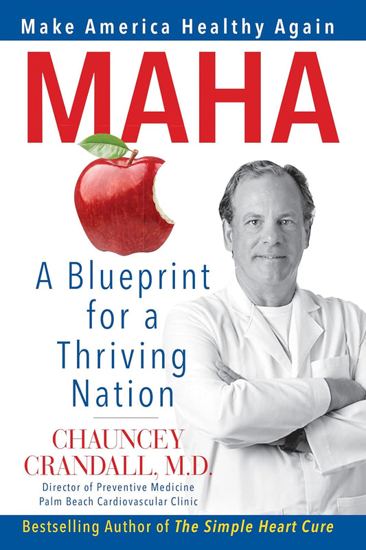 Maha: Make America Healthy Again: A Blueprint for a Thriving Nation