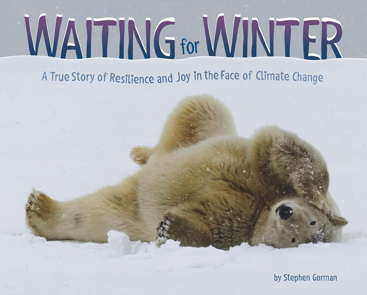 Waiting for Winter: A True Story of Resilience and Joy in the Face of Climate Change