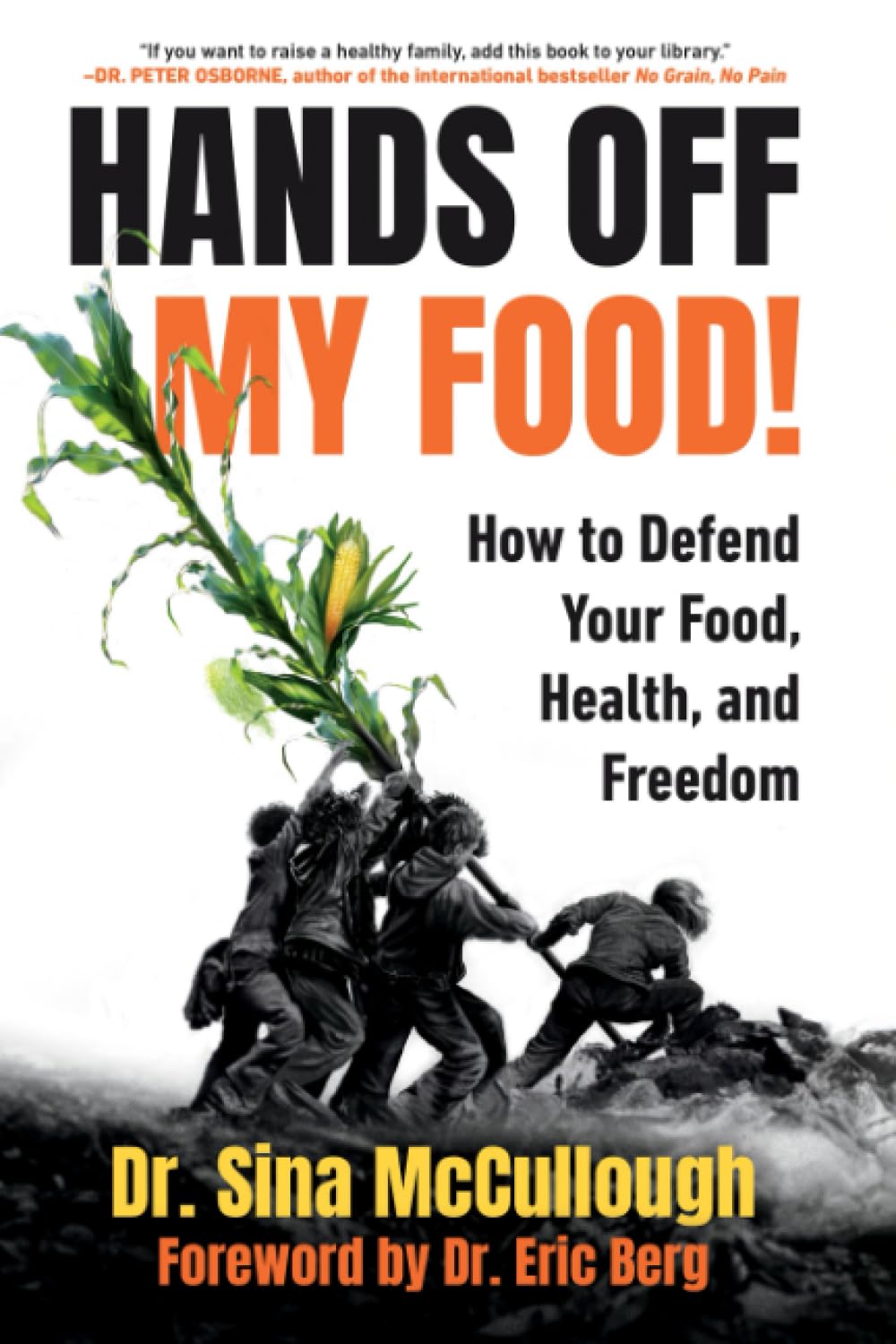 Hands Off My Food! (Updated and Revised Edition): How to Defend Your Food, Health, and Freedom (Revised, Revised)