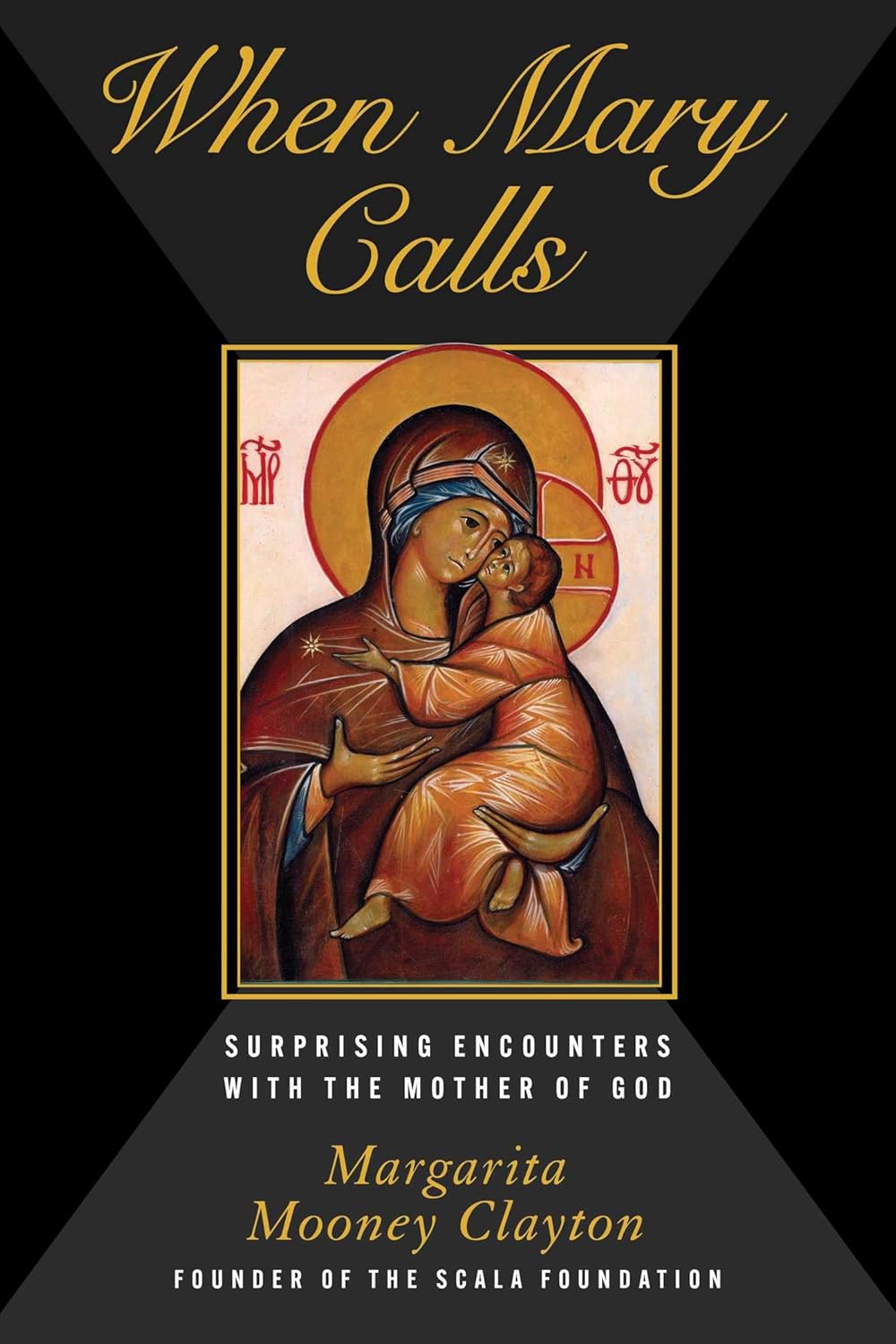 When Mary Calls: Surprising Encounters with the Mother of God